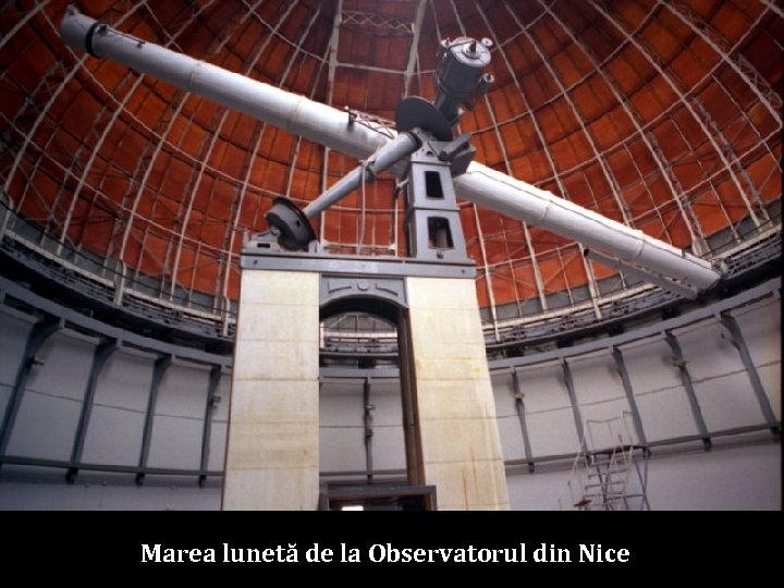 Marea lunetă de la Observatorul din Nice 