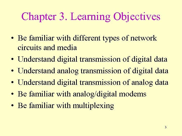 Chapter 3. Learning Objectives • Be familiar with different types of network circuits and