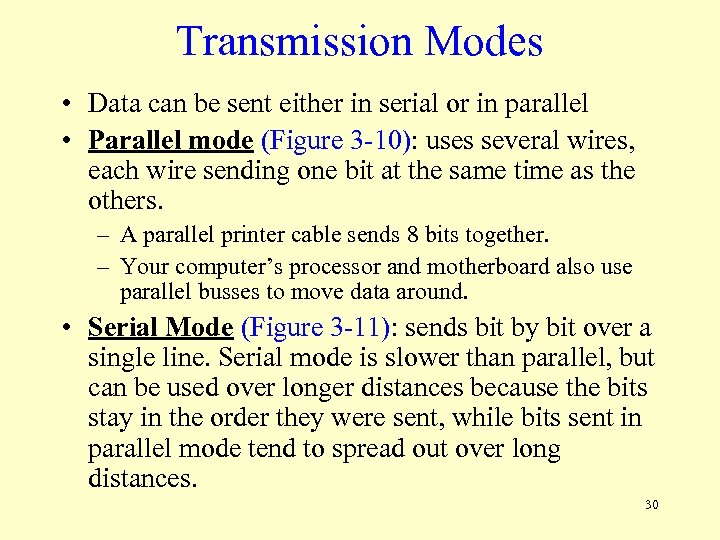 Transmission Modes • Data can be sent either in serial or in parallel •