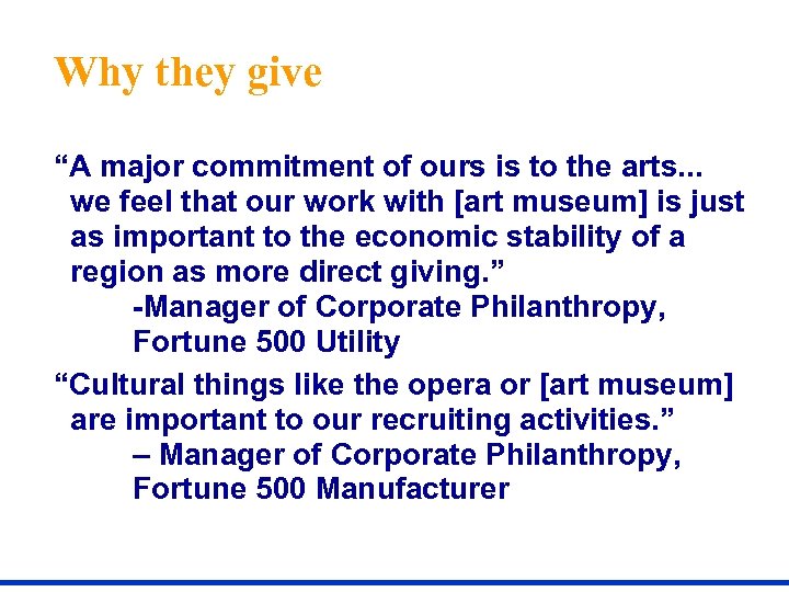 Why they give “A major commitment of ours is to the arts. . .