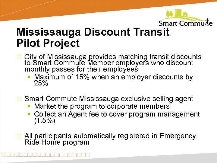 Mississauga Discount Transit Pilot Project ¨ City of Mississauga provides matching transit discounts to