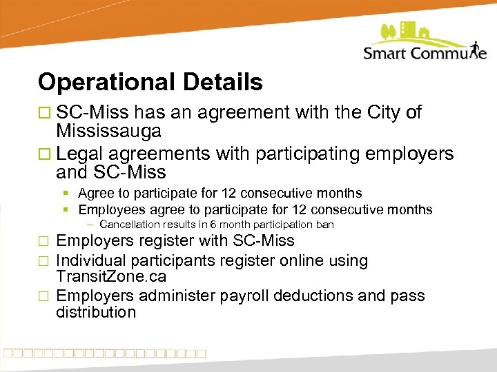 Operational Details ¨ SC-Miss has an agreement with the City of Mississauga ¨ Legal