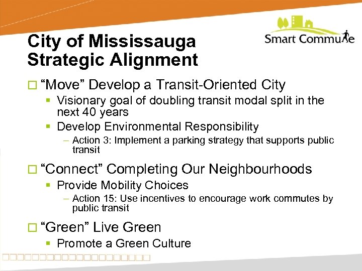 City of Mississauga Strategic Alignment ¨ “Move” Develop a Transit-Oriented City § Visionary goal