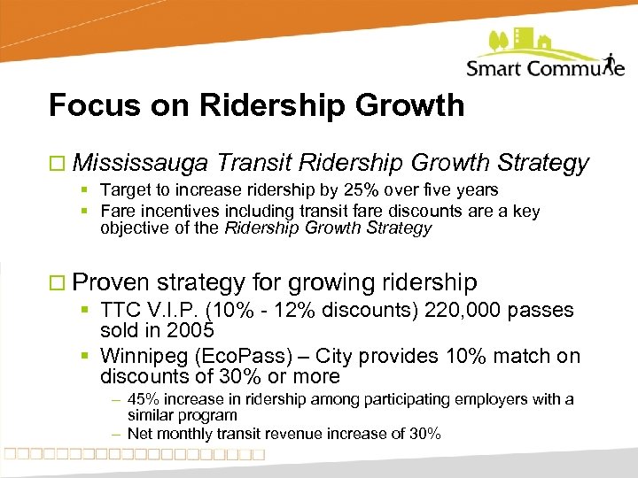 Focus on Ridership Growth ¨ Mississauga Transit Ridership Growth Strategy § Target to increase