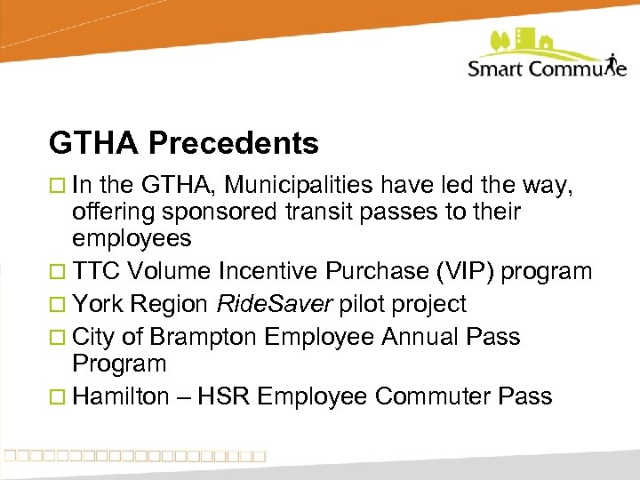 GTHA Precedents ¨ In the GTHA, Municipalities have led the way, offering sponsored transit