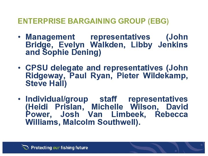 ENTERPRISE BARGAINING GROUP (EBG) • Management representatives (John Bridge, Evelyn Walkden, Libby Jenkins and