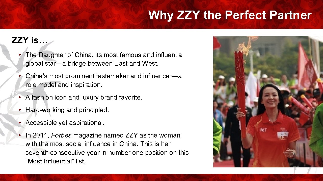 Why ZZY the Perfect Partner ZZY is… • The Daughter of China, its most