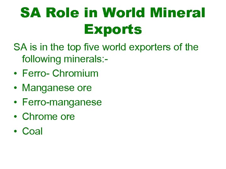 SA Role in World Mineral Exports SA is in the top five world exporters