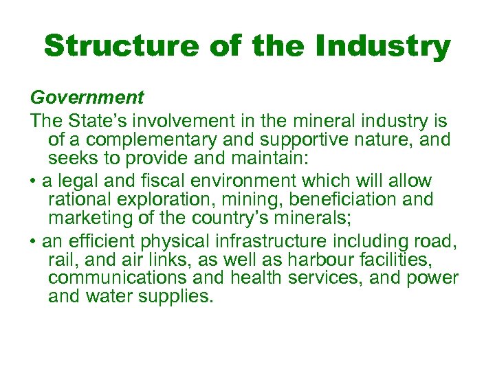 Structure of the Industry Government The State’s involvement in the mineral industry is of