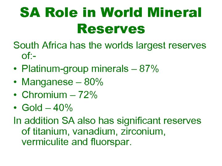 SA Role in World Mineral Reserves South Africa has the worlds largest reserves of: