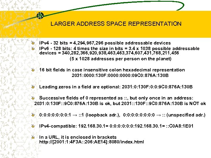 LARGER ADDRESS SPACE REPRESENTATION IPv 4 - 32 bits = 4, 294, 967, 296