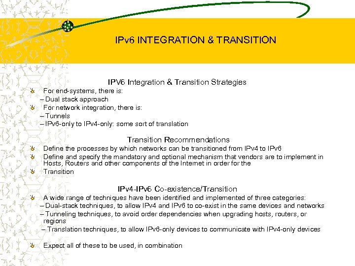 IPv 6 INTEGRATION & TRANSITION IPV 6 Integration & Transition Strategies For end-systems, there