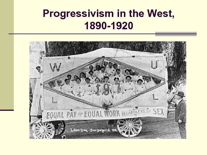 Progressivism in the West, 1890 -1920 