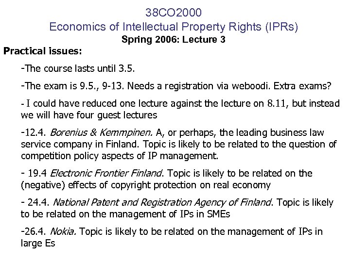 38 CO 2000 Economics of Intellectual Property Rights (IPRs) Spring 2006: Lecture 3 Practical