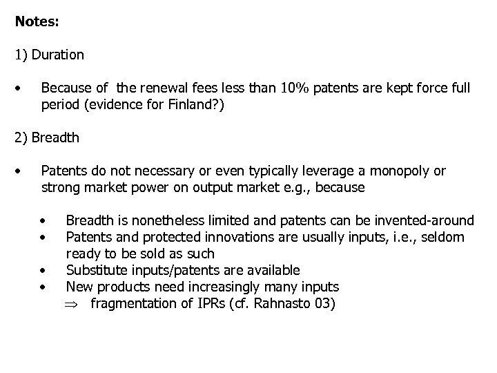 Notes: 1) Duration • Because of the renewal fees less than 10% patents are