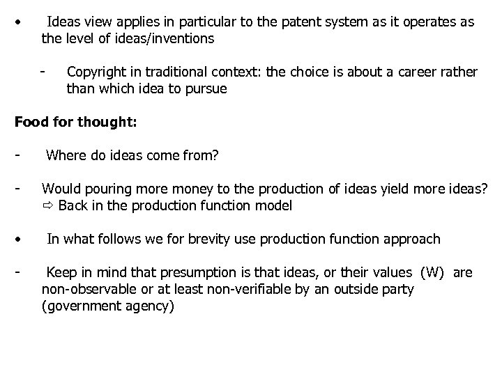  • Ideas view applies in particular to the patent system as it operates