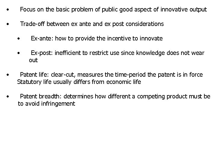  • Focus on the basic problem of public good aspect of innovative output