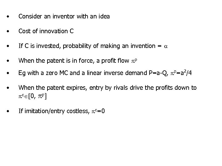  • Consider an inventor with an idea • Cost of innovation C •