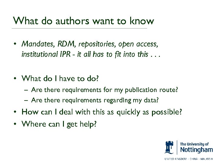 What do authors want to know • Mandates, RDM, repositories, open access, institutional IPR