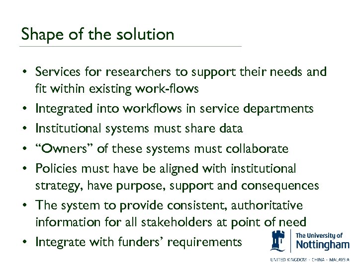 Shape of the solution • Services for researchers to support their needs and fit