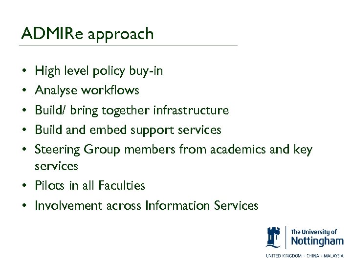 ADMIRe approach • • • High level policy buy-in Analyse workflows Build/ bring together