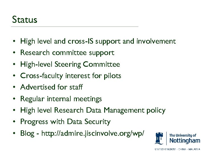 Status • • • High level and cross-IS support and involvement Research committee support