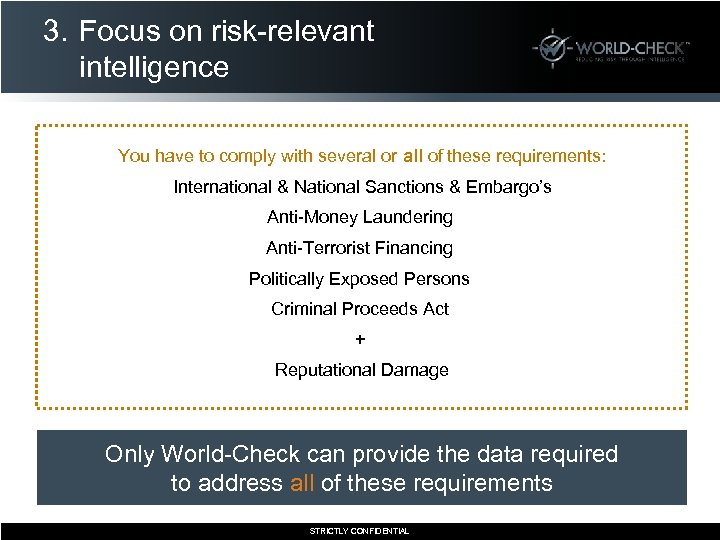 3. Focus on risk-relevant intelligence You have to comply with several or all of