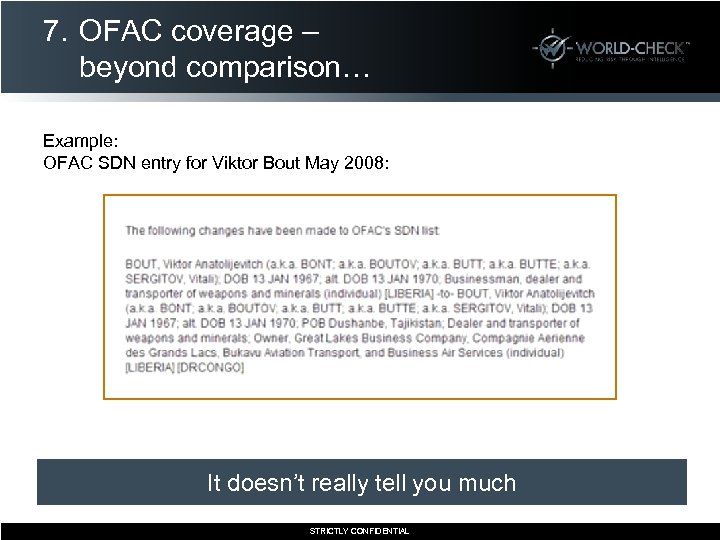 7. OFAC coverage – beyond comparison… Example: OFAC SDN entry for Viktor Bout May