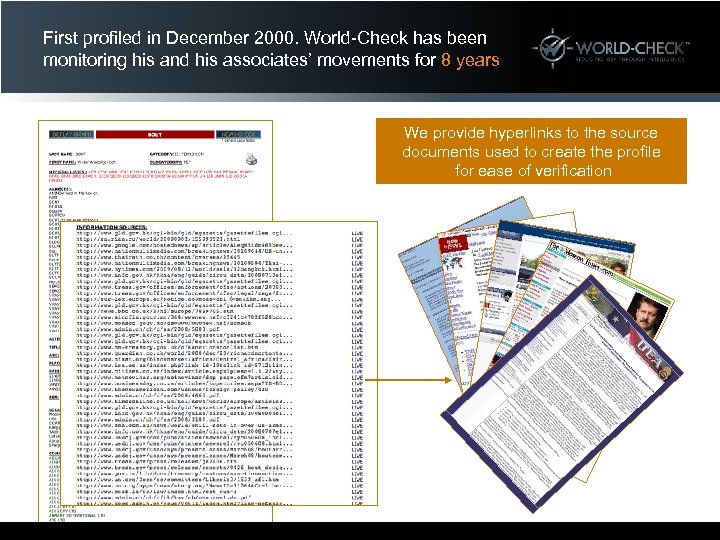 First profiled in December 2000. World-Check has been monitoring his and his associates’ movements