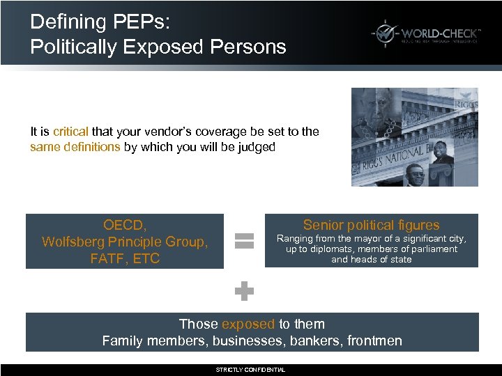 Defining PEPs: Politically Exposed Persons It is critical that your vendor’s coverage be set