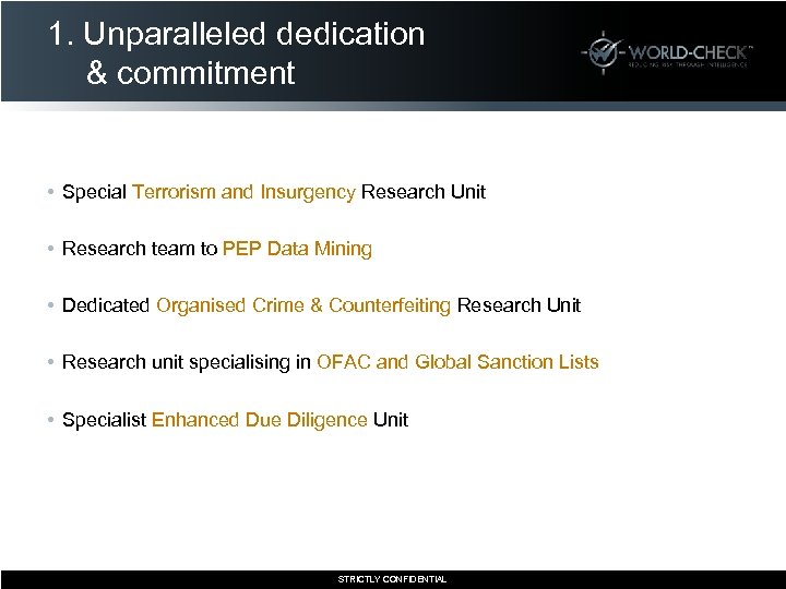 1. Unparalleled dedication & commitment • Special Terrorism and Insurgency Research Unit • Research