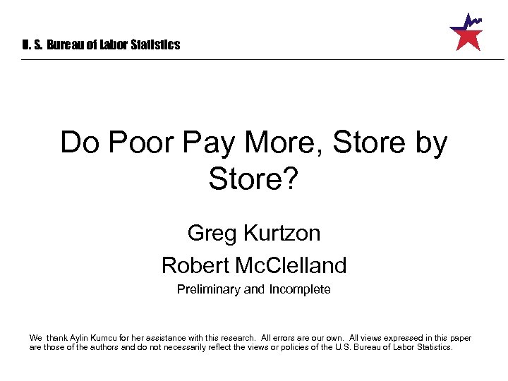 U. S. Bureau of Labor Statistics Do Poor Pay More, Store by Store? Greg