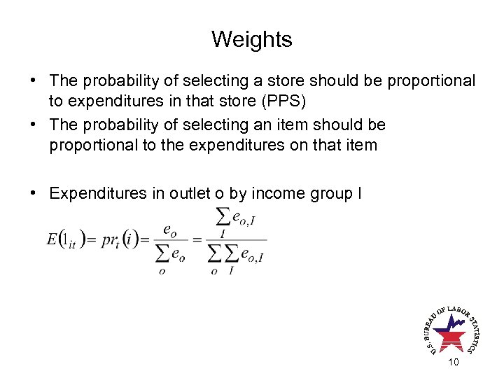 Weights • The probability of selecting a store should be proportional to expenditures in