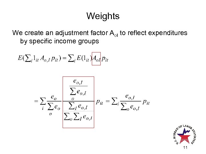 Weights We create an adjustment factor Ao. I to reflect expenditures by specific income
