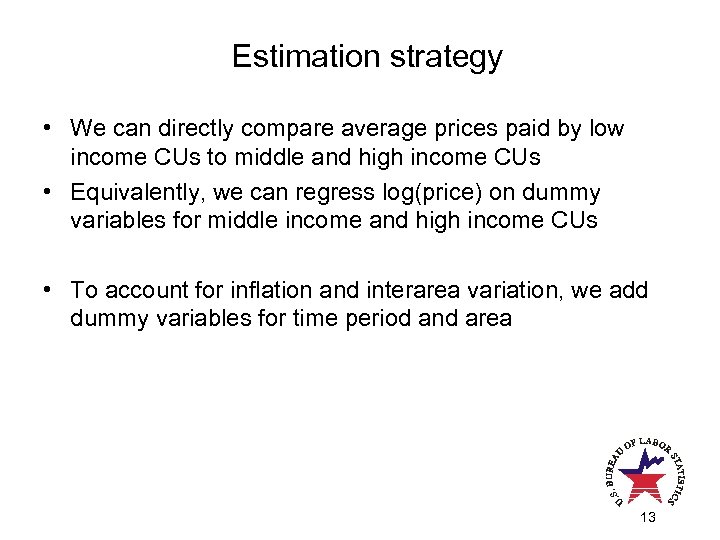 Estimation strategy • We can directly compare average prices paid by low income CUs