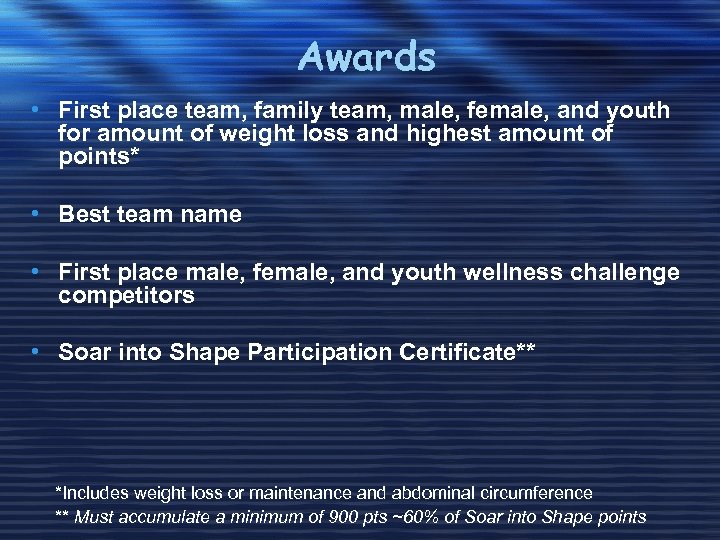 Awards • First place team, family team, male, female, and youth for amount of