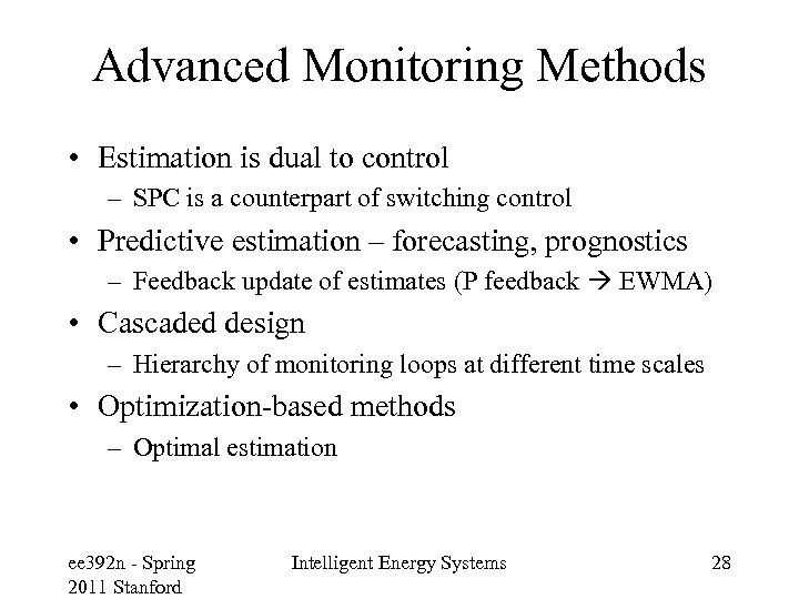 Advanced Monitoring Methods • Estimation is dual to control – SPC is a counterpart