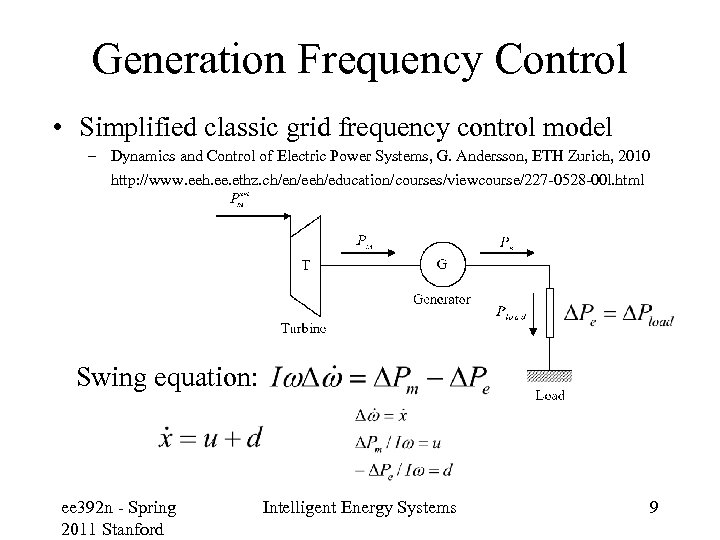 Generation Frequency Control • Simplified classic grid frequency control model – Dynamics and Control