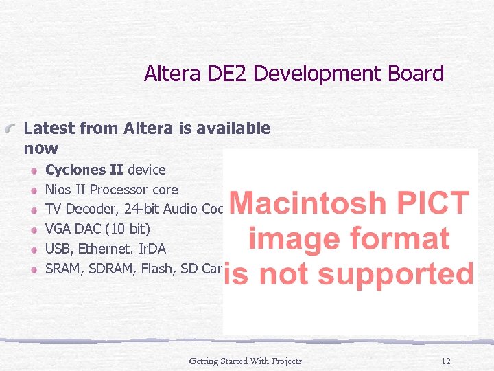 Altera DE 2 Development Board Latest from Altera is available now Cyclones II device