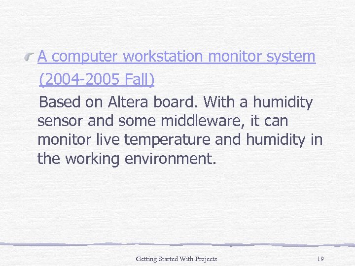 A computer workstation monitor system (2004 -2005 Fall) Based on Altera board. With a