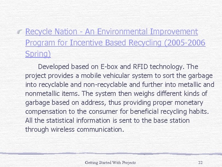 Recycle Nation - An Environmental Improvement Program for Incentive Based Recycling (2005 -2006 Spring)