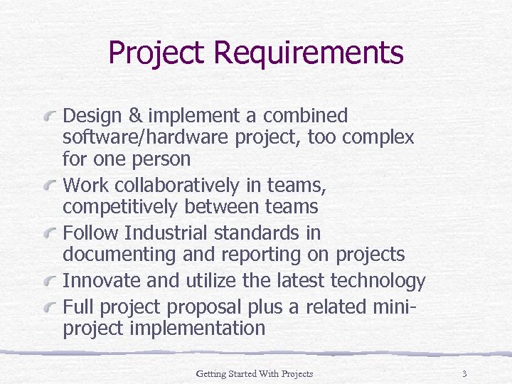 Project Requirements Design & implement a combined software/hardware project, too complex for one person
