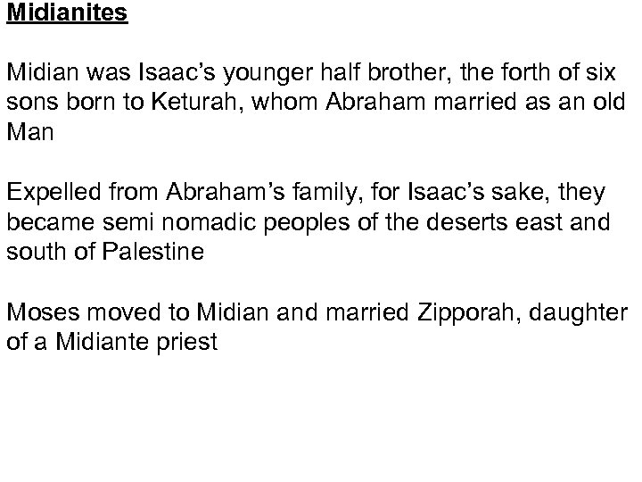 Midianites Midian was Isaac’s younger half brother, the forth of six sons born to