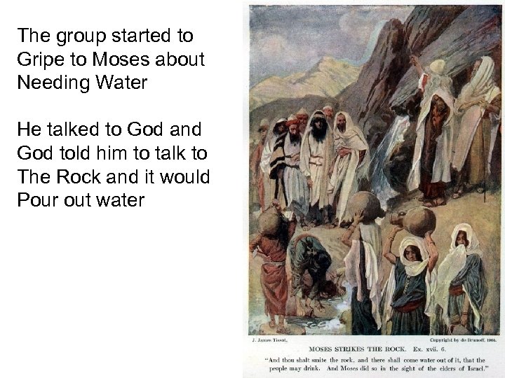 The group started to Gripe to Moses about Needing Water He talked to God