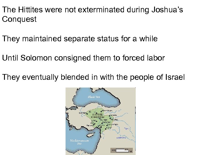 The Hittites were not exterminated during Joshua’s Conquest They maintained separate status for a