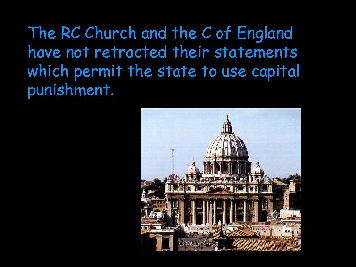 The RC Church and the C of England have not retracted their statements which