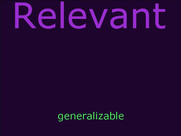 Relevant generalizable 