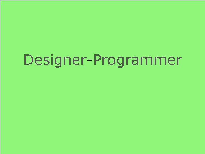 Designer-Programmer 