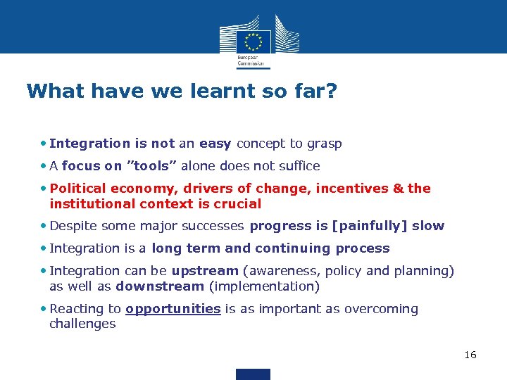 What have we learnt so far? • Integration is not an easy concept to