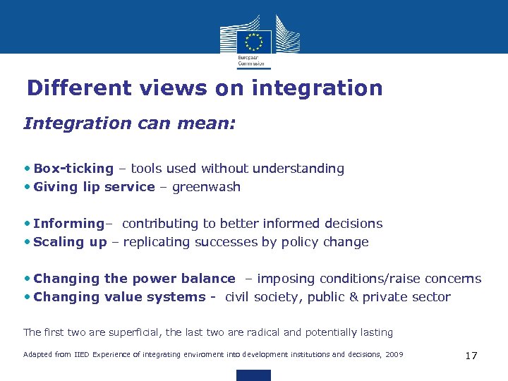 Different views on integration Integration can mean: • Box-ticking – tools used without understanding